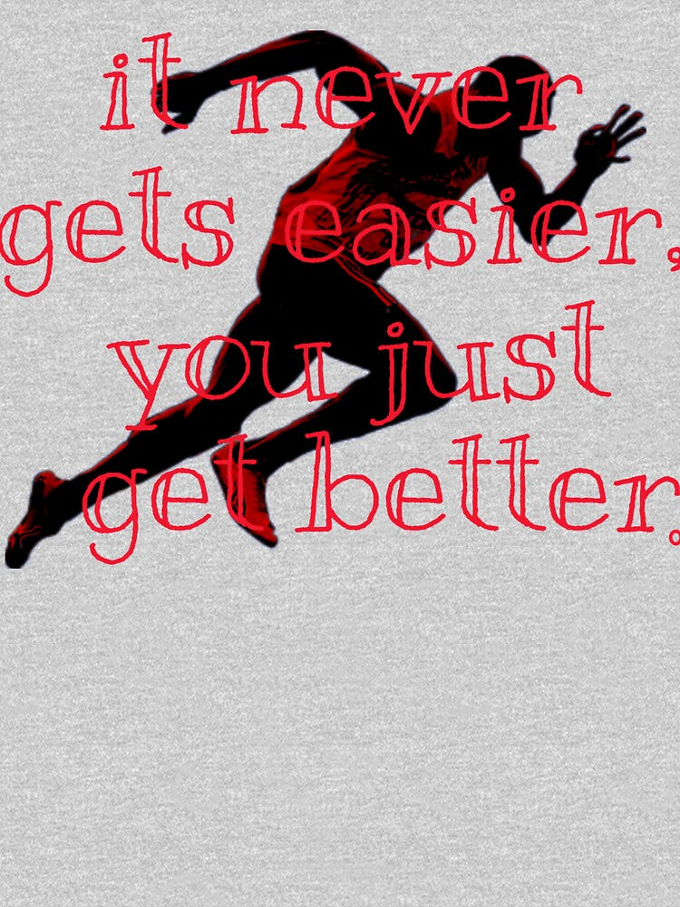 It never gets easier, you just get better. by sreckov-desig T-Shirts, Hoodie, Sweatshirt | BlankRebels.com (Image 3)