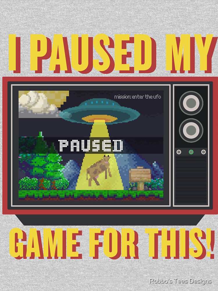 I Paused My Game For This Gaming Addict Design by Robbo's Tees Designs Hoodie, Sweatshirt | BlankRebels.com (Image 3)