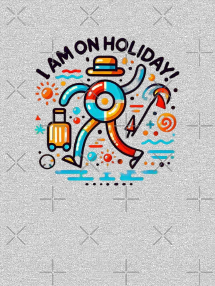 I am on Holiday!! by Shs-Kenya T-Shirts, Hoodie, Sweatshirt | BlankRebels.com (Image 3)