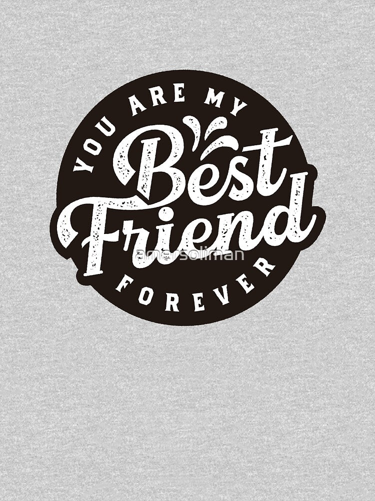 You Are My Best Friend Forever T-Shirts, Hoodie, Sweatshirt