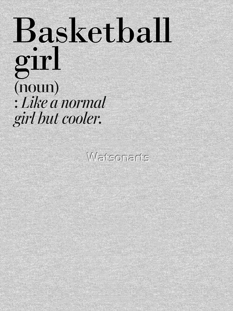 Basketball Girl Definition - Funny Basketball Lover by Watsonarts T-Shirts, Hoodie, Sweatshirt | BlankRebels.com (Image 3)