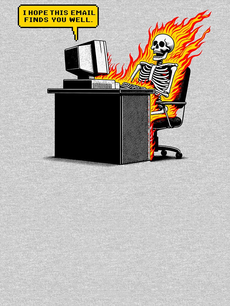I Hope This Email Finds You Well - Office Humor by hadleyfoo T-Shirts, Hoodie, Sweatshirt | BlankRebels.com (Image 3)