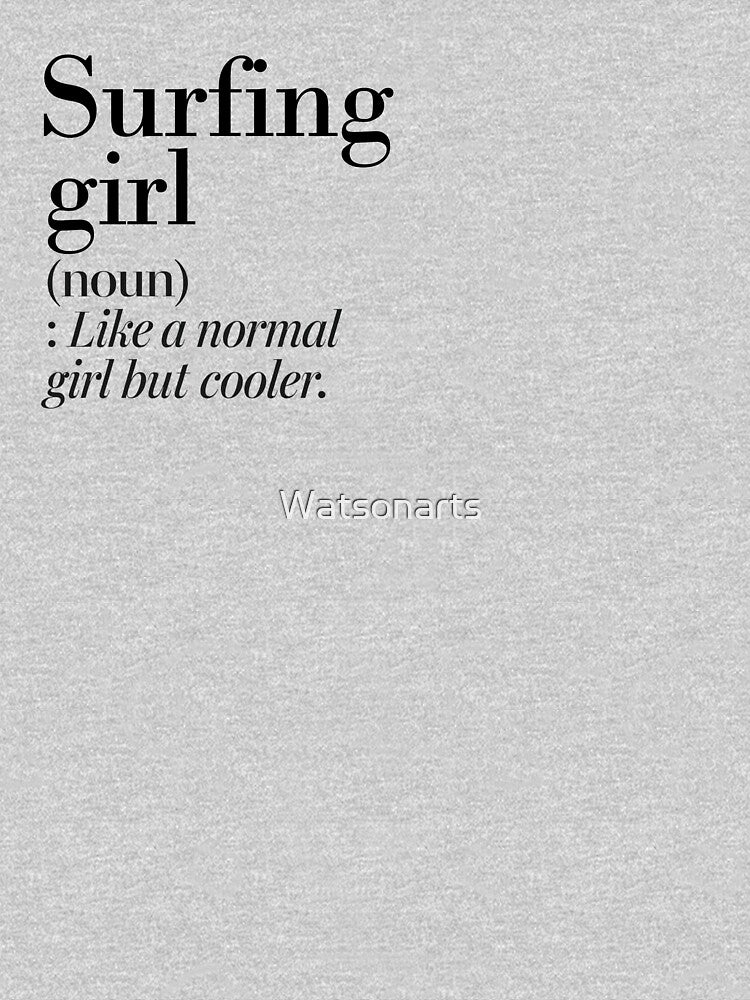 Surfing Girl Definition Funny Surfing Lover T-Shirts, Hoodie, Sweatshirt