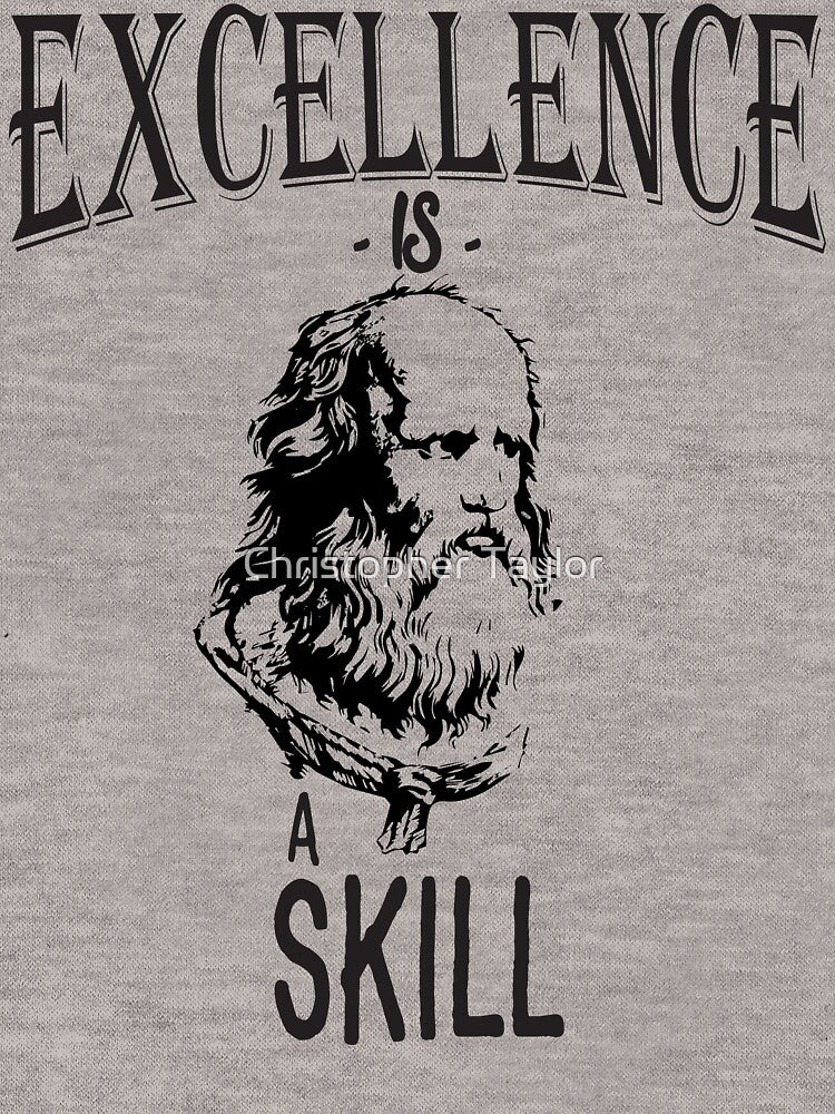 Excellence Is A Skill | Plato by Christopher Taylor T-Shirts, Hoodie, Sweatshirt | BlankRebels.com (Image 3)