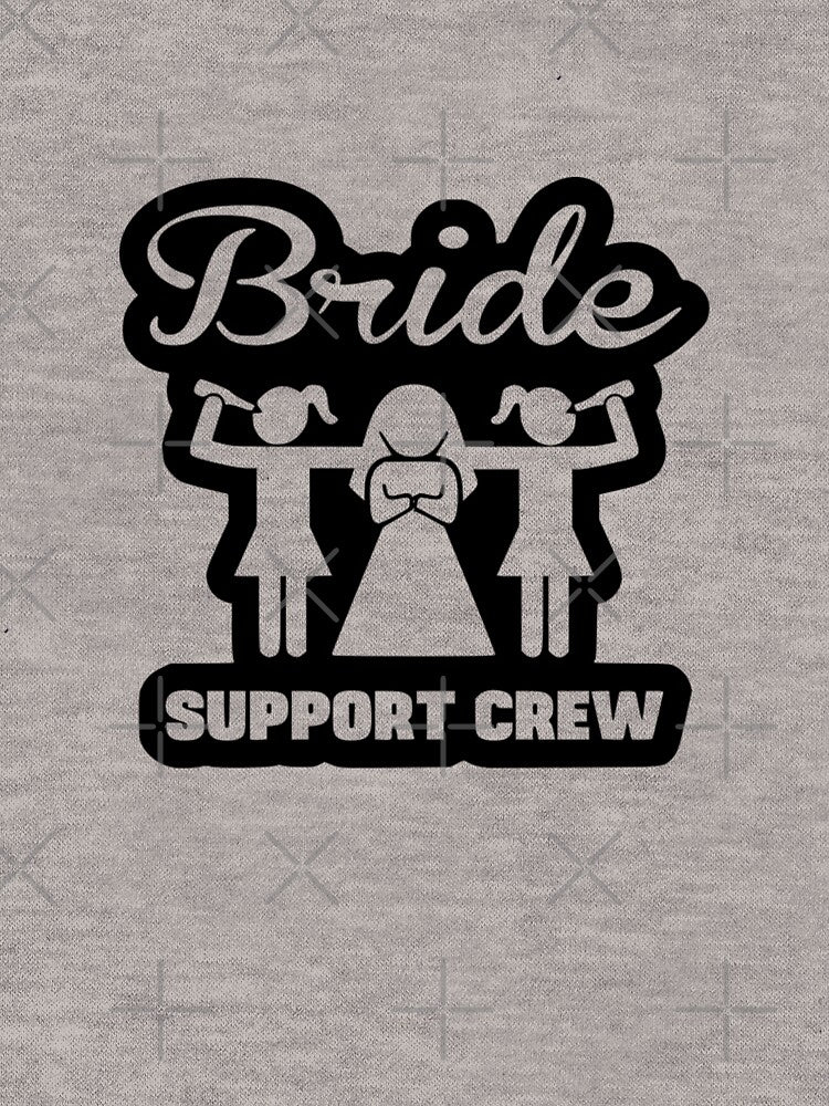 Bride Support Crew by Froyd Wess T-Shirts, Hoodie, Sweatshirt | BlankRebels.com (Image 3)