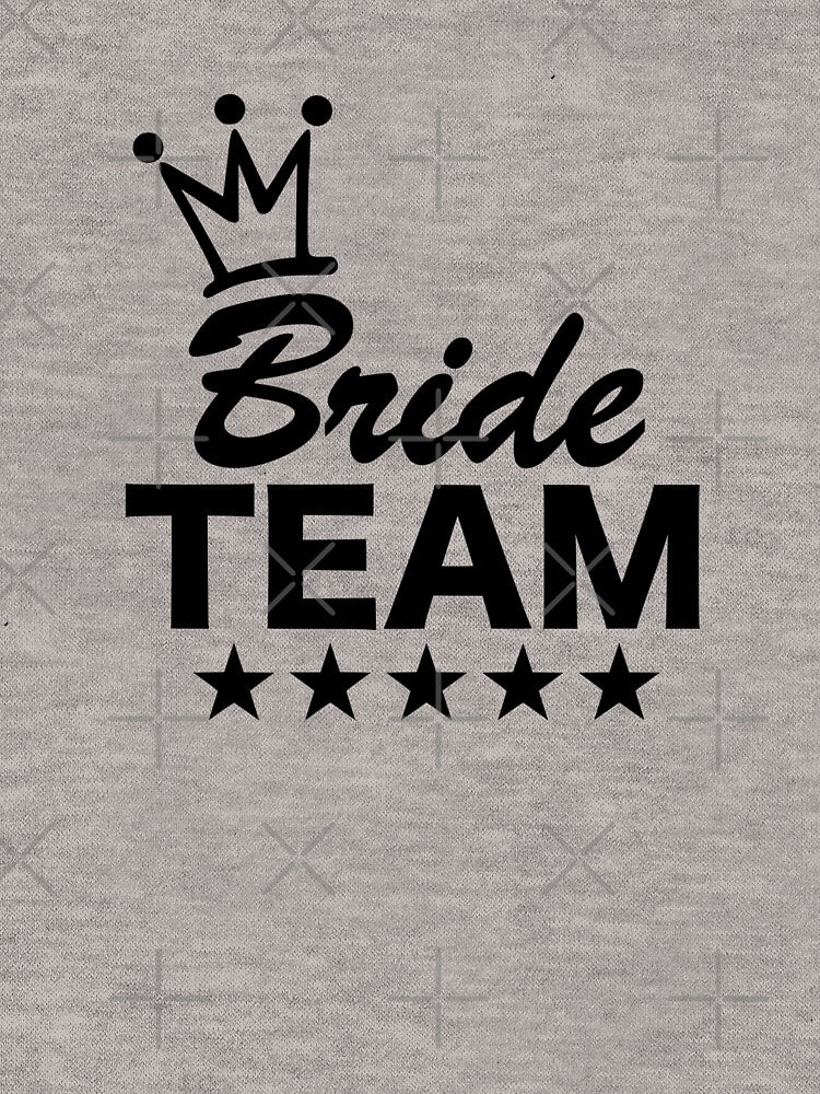 Bride Team by Froyd Wess T-Shirts, Hoodie, Sweatshirt | BlankRebels.com (Image 3)