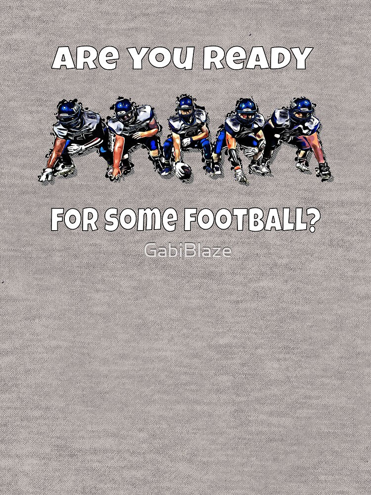 Football Game Are You Ready Sports Team by GabiBlaze T-Shirts, Hoodie, Sweatshirt | BlankRebels.com (Image 3)