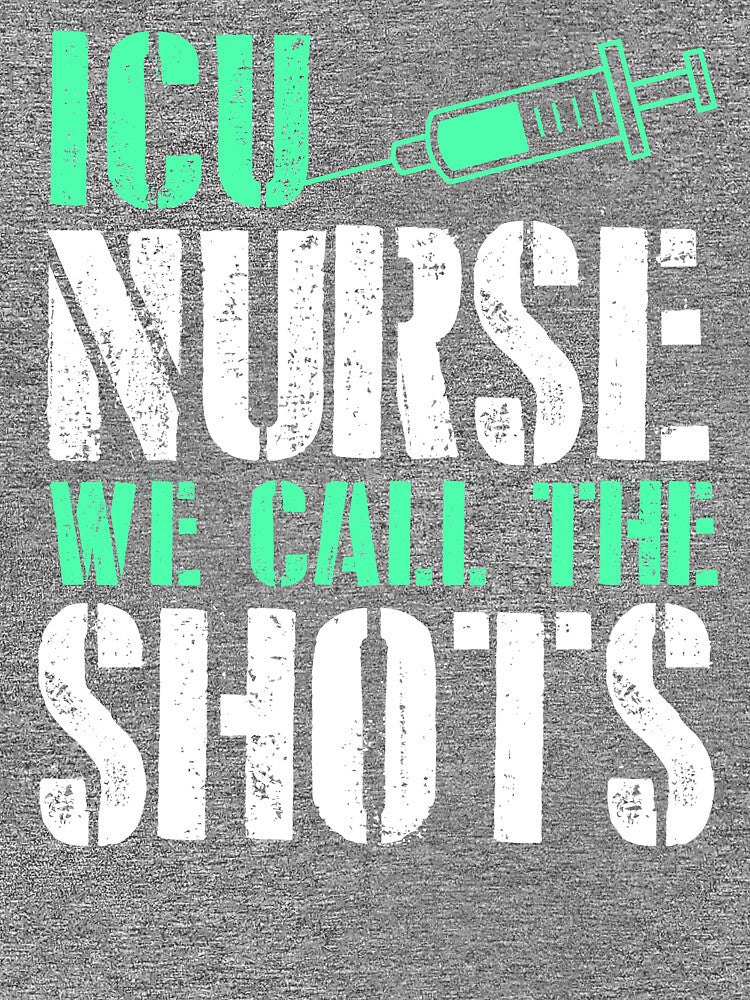 ICU Nurse We Call the Shots by AurlexTees T-Shirts, Hoodie, Sweatshirt | BlankRebels.com (Image 2)