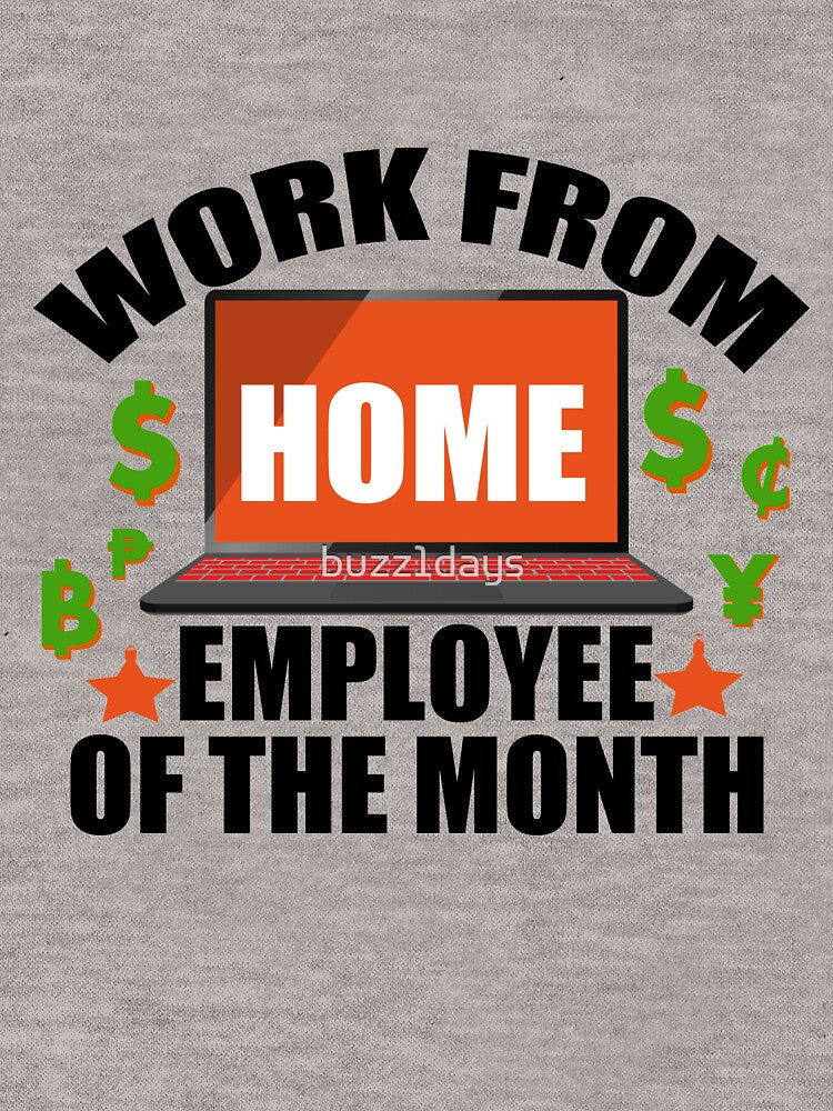 Work From Home Employee Of The Month by buzz1days T-Shirts, Hoodie, Sweatshirt | BlankRebels.com (Image 3)