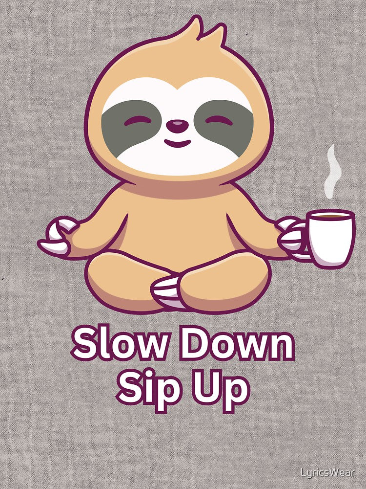 Slothyoga: Slow Down, Sip Up. by LyricsWear T-Shirts, Hoodie, Sweatshirt | BlankRebels.com (Image 3)