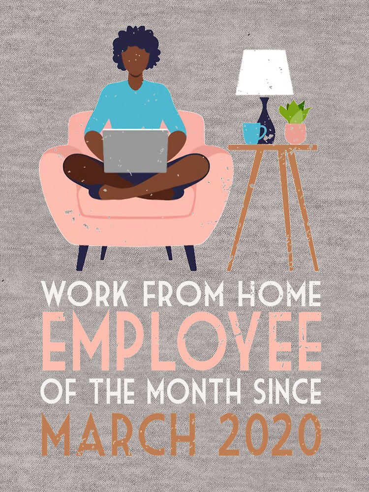 Work From Home Employee Of The Month Since 2020 by Realme9876 T-Shirts, Hoodie, Sweatshirt | BlankRebels.com (Image 3)
