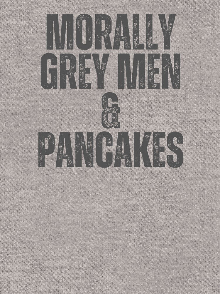 Morally Grey Men and Pancakes by KatePrada T-Shirts, Hoodie, Sweatshirt | BlankRebels.com (Image 3)