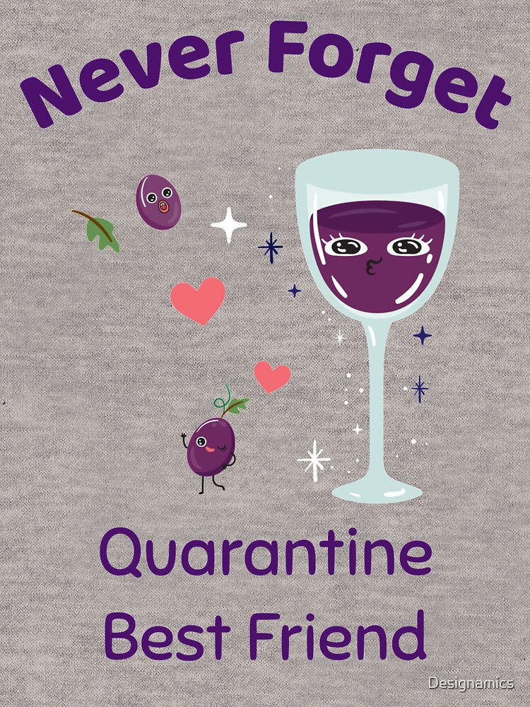 Never Forget - Quarantine Best Friend - Wine by Designamics T-Shirts, Hoodie, Sweatshirt | BlankRebels.com (Image 3)