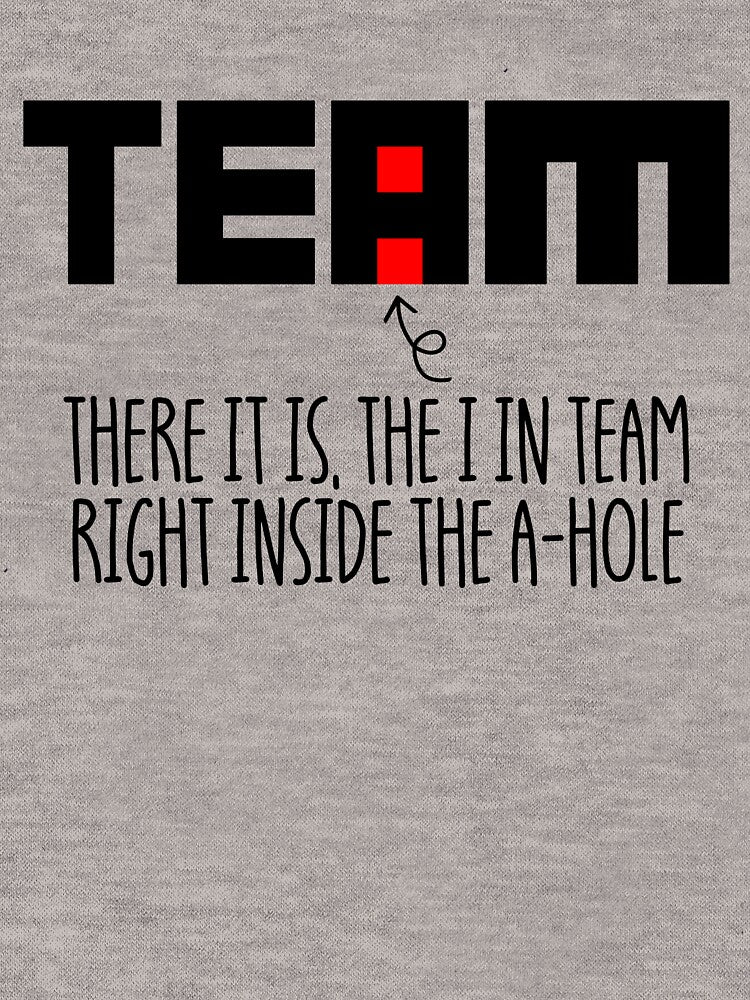 The I In Team Funny Sarcastic Office Humor The I In Team Gear by DynamicDesign T-Shirts, Hoodie, Sweatshirt (Image 3)