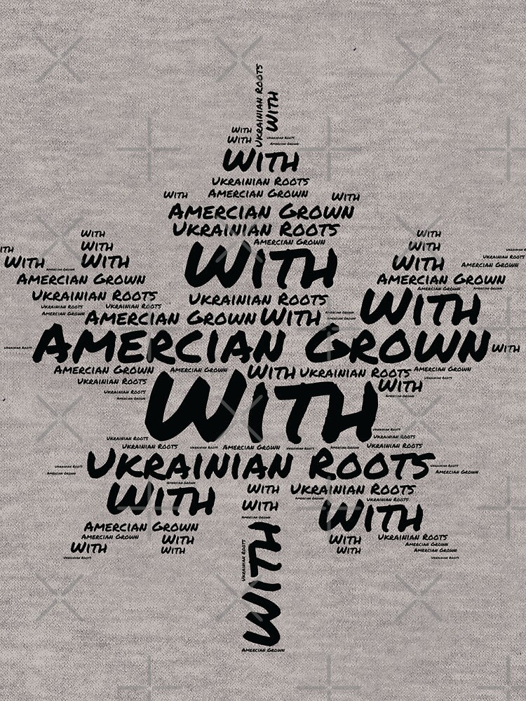 Amercian Grown with Ukrainian Roots by Baby Design229