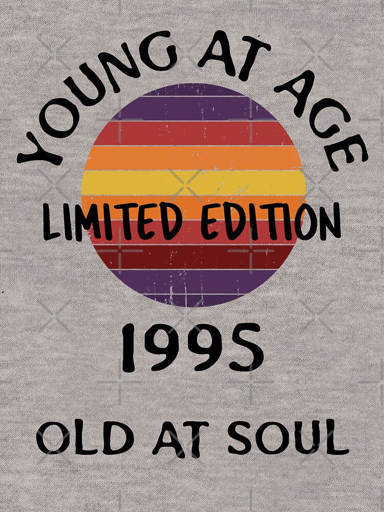 Young at age old at soul 1995 limited edition-birthday by Teo13 T-Shirts, Hoodie, Sweatshirt | BlankRebels.com (Image 3)