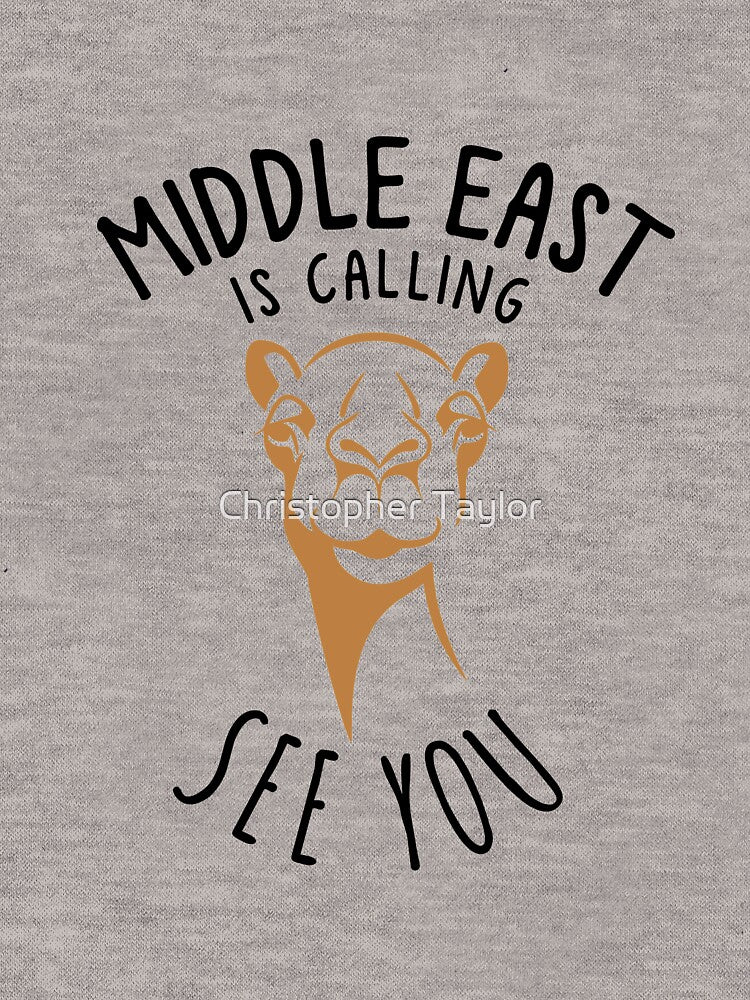 Middle East Is Calling by Christopher Taylor T-Shirts, Hoodie, Sweatshirt | BlankRebels.com (Image 3)