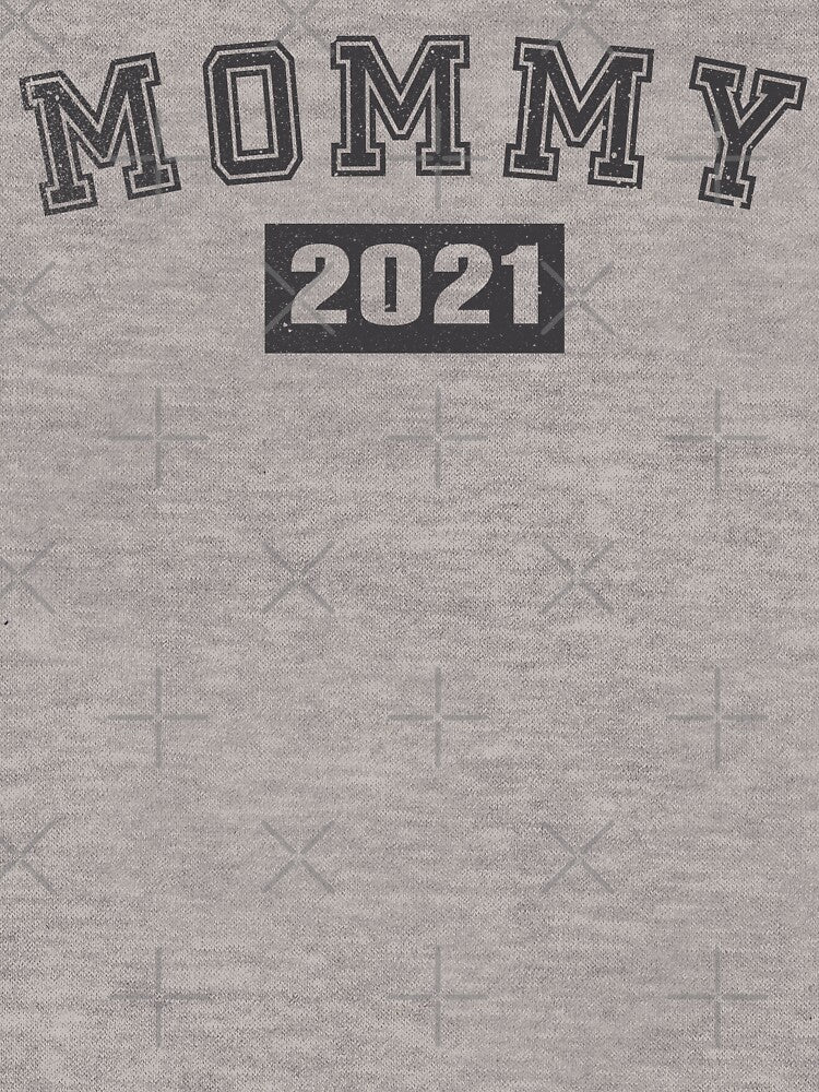 Mommy 2021 My First Mother's Day by TKsTees T-Shirts, Hoodie, Sweatshirt | BlankRebels.com (Image 3)