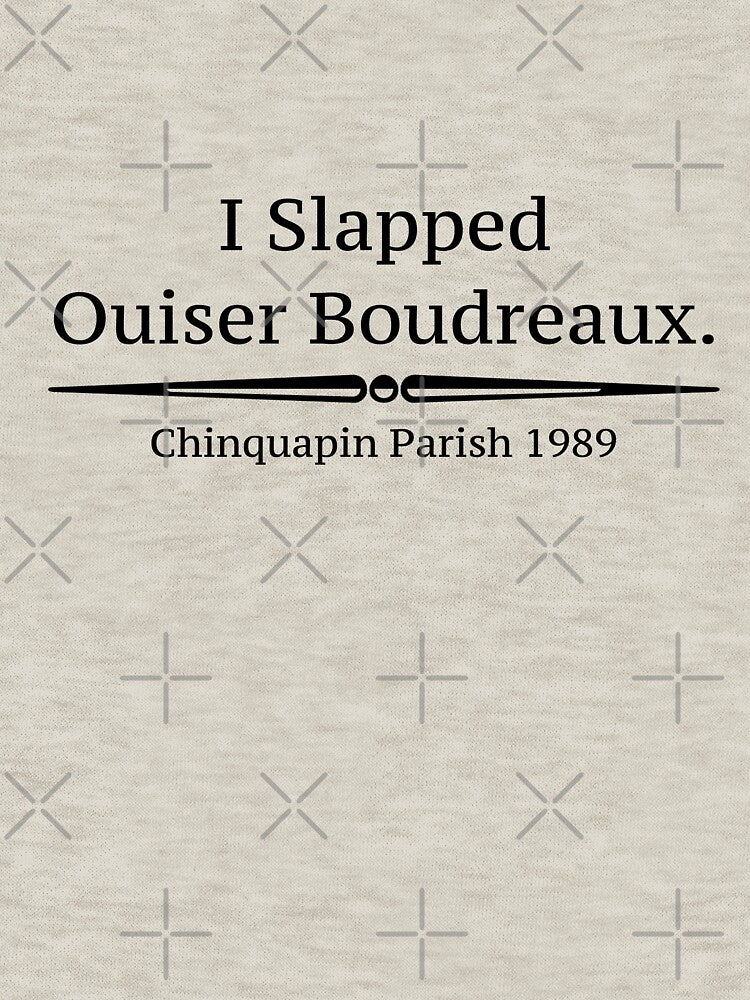 "I Slapped Ouiser Boudreaux" - Steel Magnolias by Culture Pop Designs