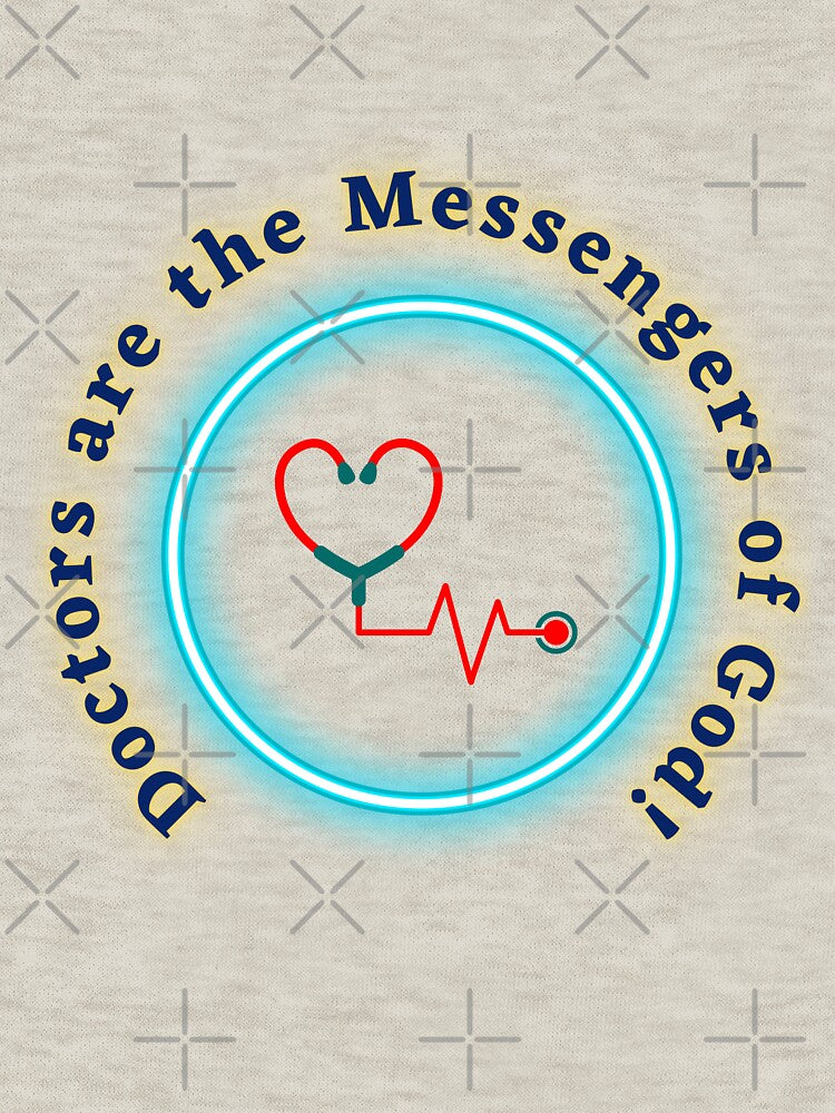 Doctors are the Messengers of God! by MiistyDesignz T-Shirts, Hoodie, Sweatshirt | BlankRebels.com (Image 3)