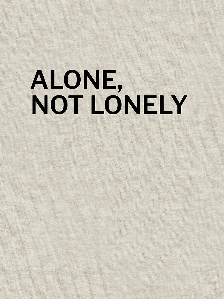 Alone, Not Lonely by CiciMolli T-Shirts, Hoodie, Sweatshirt | BlankRebels.com (Image 3)