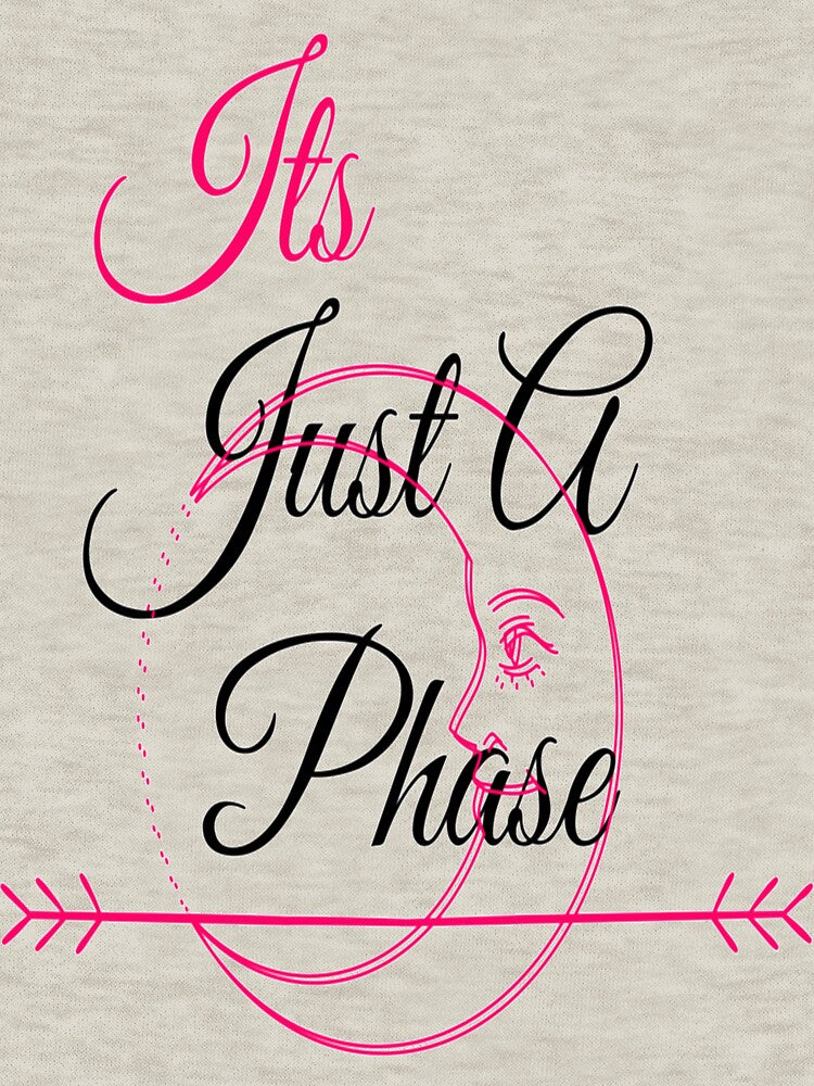 it's just a phase by Ettevehs T-Shirts, Hoodie, Sweatshirt | BlankRebels.com (Image 3)