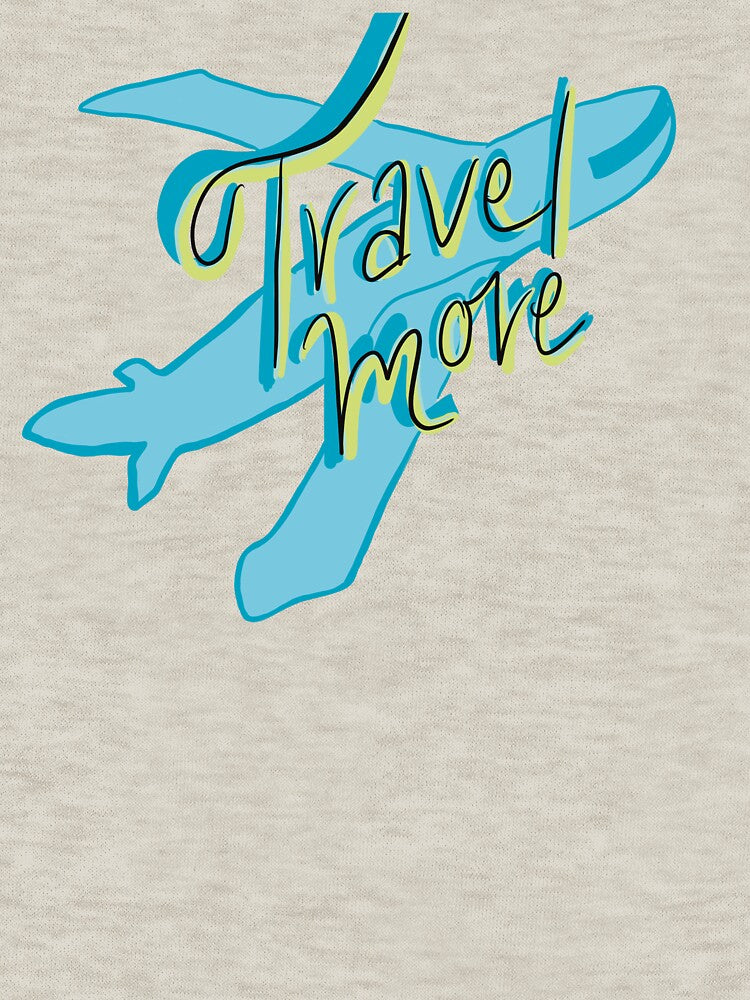 Travel More by Love,O T-Shirts, Hoodie, Sweatshirt | BlankRebels.com (Image 3)