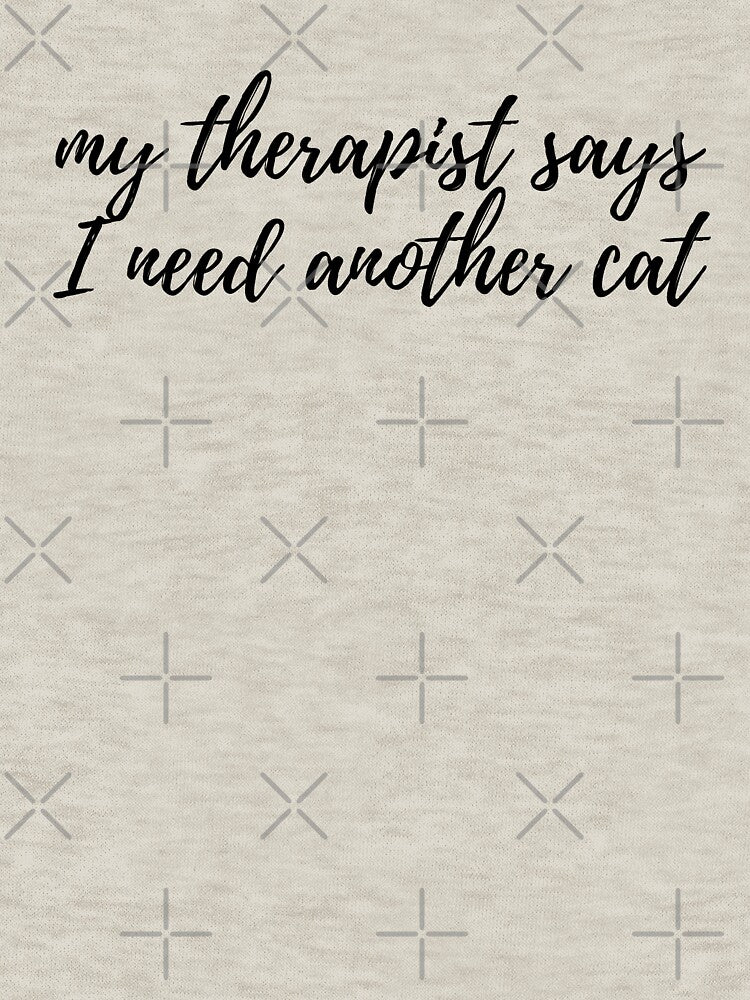 My Therapist Says I Need Another Cat by spanningtime T-Shirts, Hoodie, Sweatshirt | BlankRebels.com (Image 3)