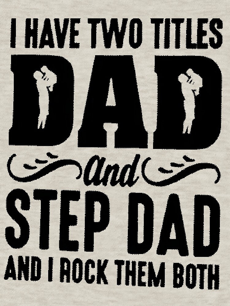 I have two titles dad and step dad and i rock them both - t-shirt by TheMerchConnections Hoodie, Sweatshirt (Image 3)