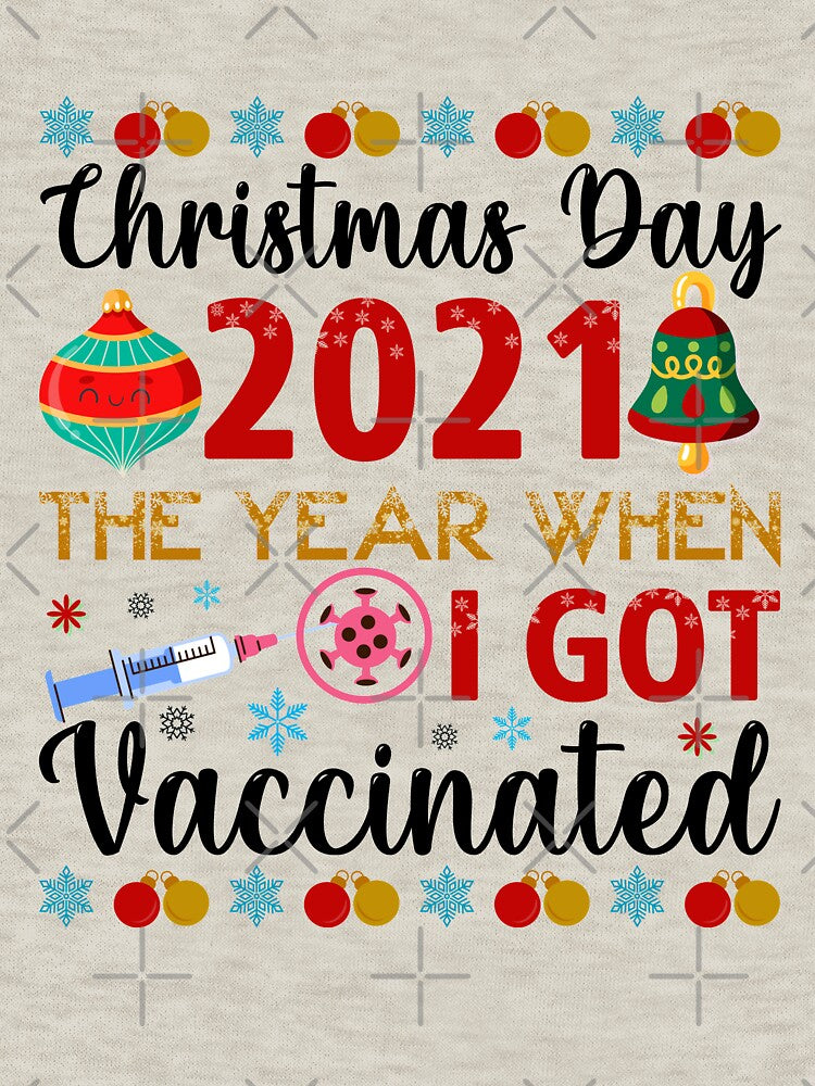 Christmas Day 2021 The Year when I Got Vaccinated - Christmas Mood by Delandor T-Shirts, Hoodie, Sweatshirt (Image 3)