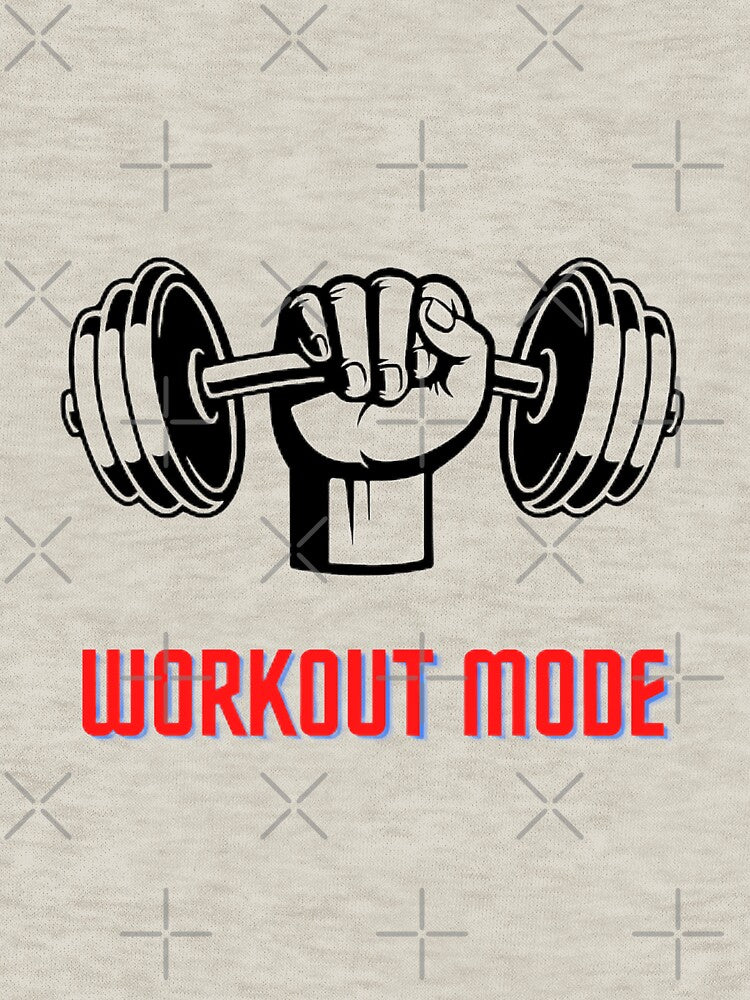 Workout Mode T-Shirts, Hoodie, Sweatshirt
