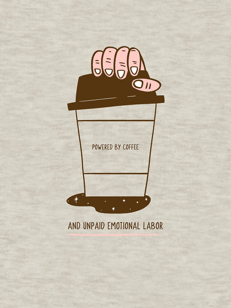 Powered By Coffee And Unpaid Emotional Labor by UmaaCo T-Shirts, Hoodie, Sweatshirt | BlankRebels.com (Image 3)