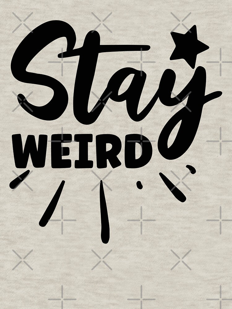 Stay Weird - Black Letters by SuperAbsurdist T-Shirts, Hoodie, Sweatshirt | BlankRebels.com (Image 3)