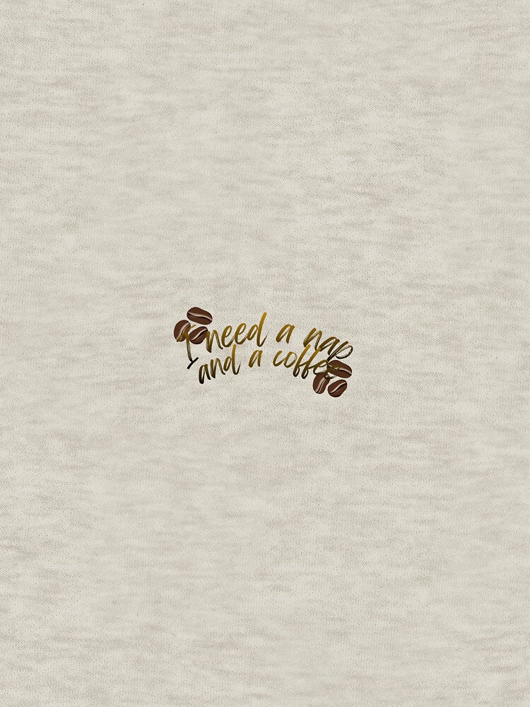 I need a nap and a coffee by Onix's Shop T-Shirts, Hoodie, Sweatshirt | BlankRebels.com (Image 3)