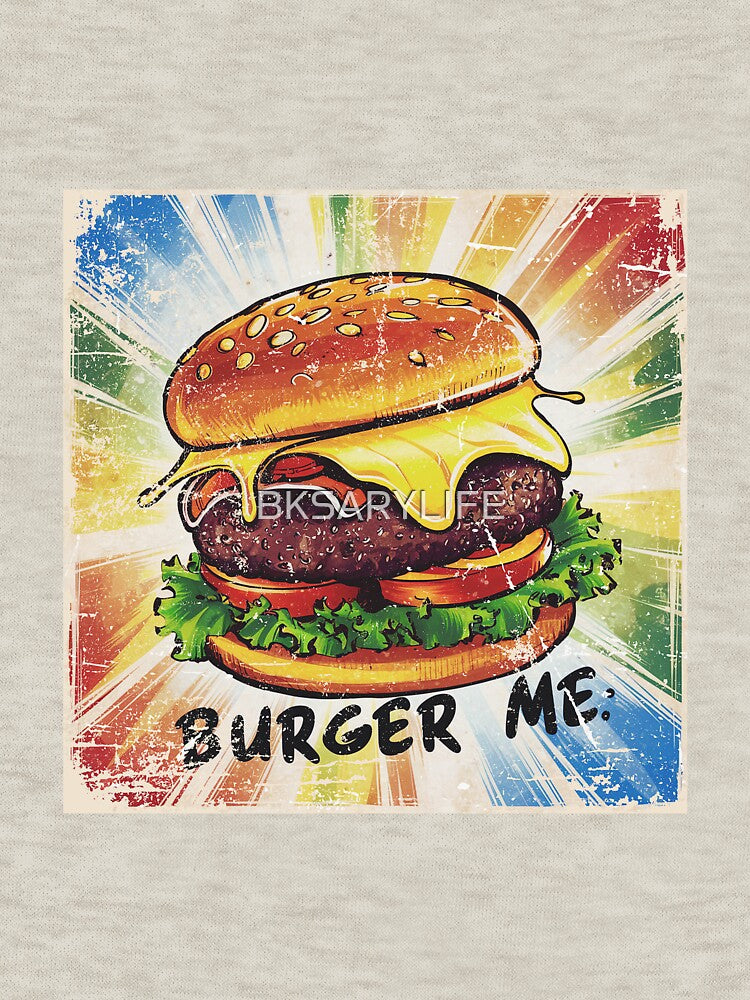 burger me burger day special art with text by BKSARYLIFE T-Shirts, Hoodie, Sweatshirt | BlankRebels.com (Image 3)