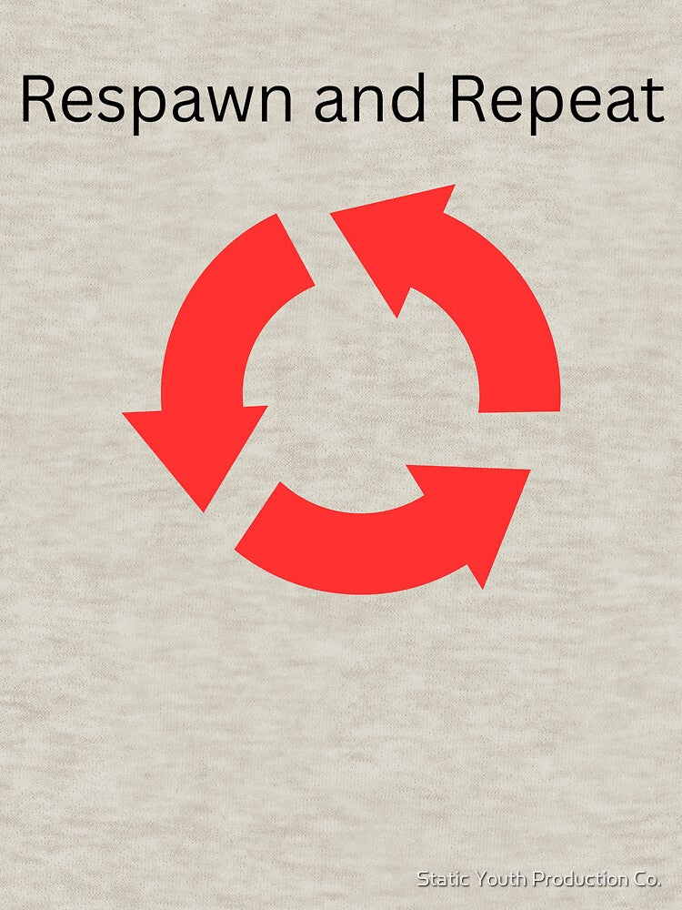 Respawn and Repeat by Static Youth Production Co. T-Shirts, Hoodie, Sweatshirt | BlankRebels.com (Image 3)