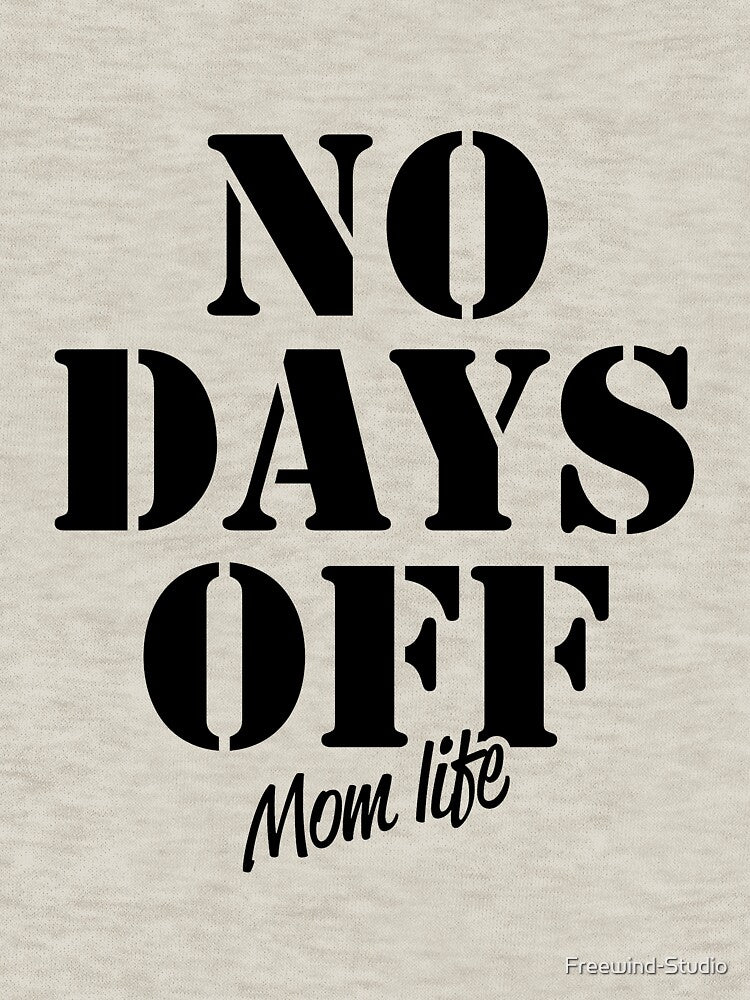 Mom life No Days Off shirt by Freewind-Studio