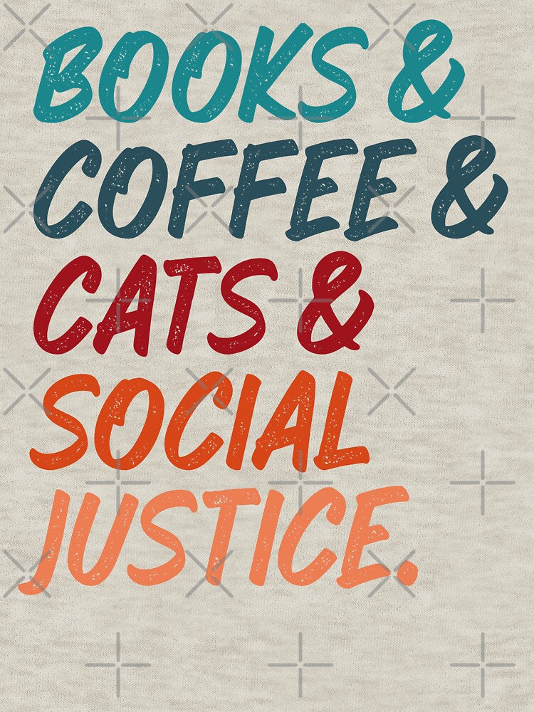 Books Coffee Cats And Social Justice by wtfbba
