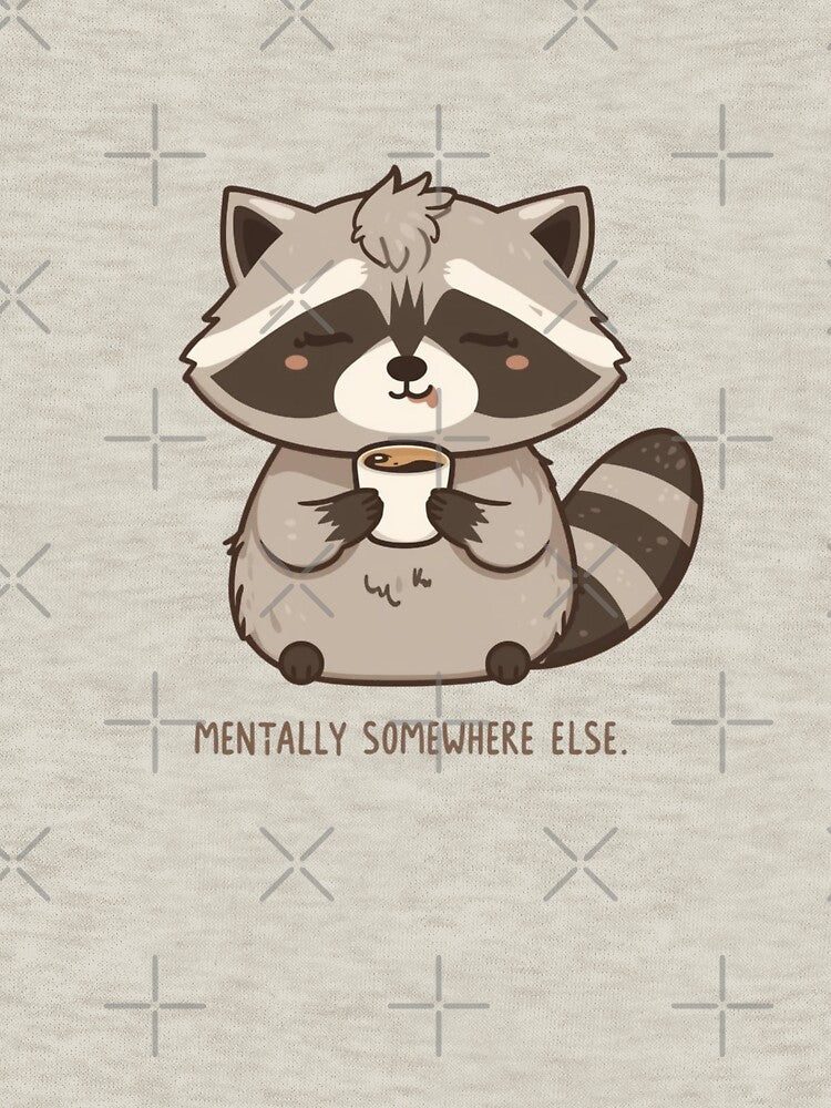Mentally Somewhere Else Raccoon Coffee Shirt by graphicear Hoodie, Sweatshirt | BlankRebels.com (Image 3)