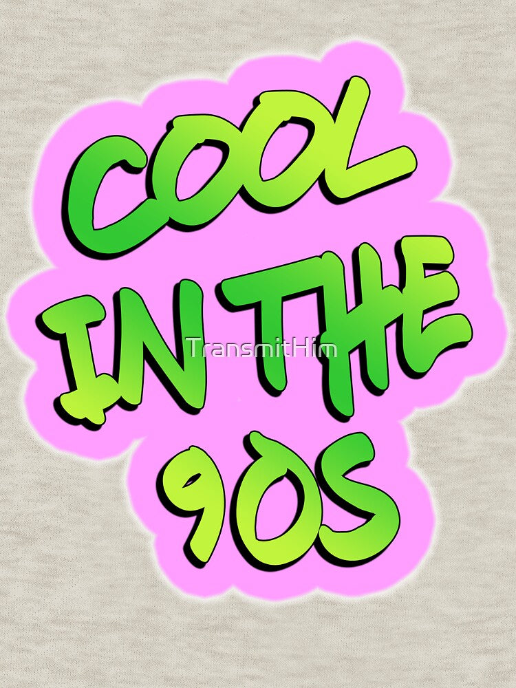 Cool In The 90s by TransmitHim T-Shirts, Hoodie, Sweatshirt | BlankRebels.com (Image 3)
