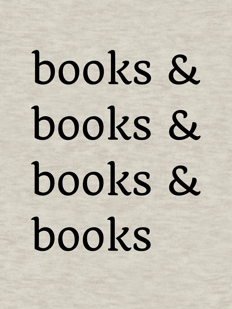 Books and Books and Books and Books by wellsaidsir T-Shirts, Hoodie, Sweatshirt | BlankRebels.com (Image 3)