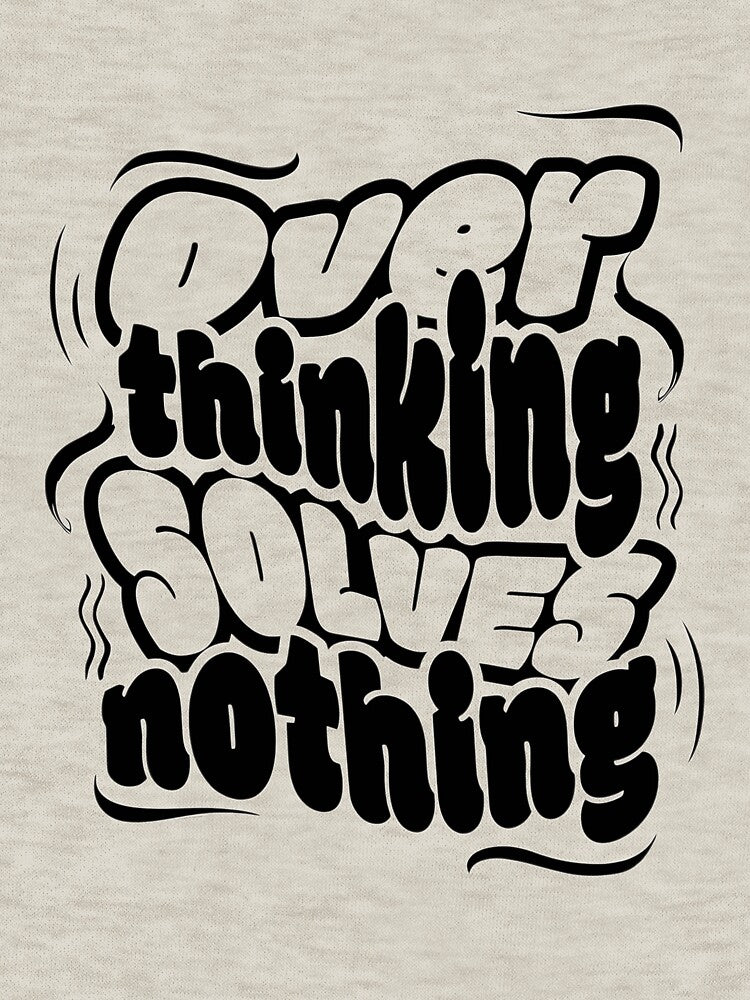 Overthinking Solves Nothing – Minimal Typography Quote Design by SoftMintDesigns T-Shirts, Hoodie, Sweatshirt (Image 3)