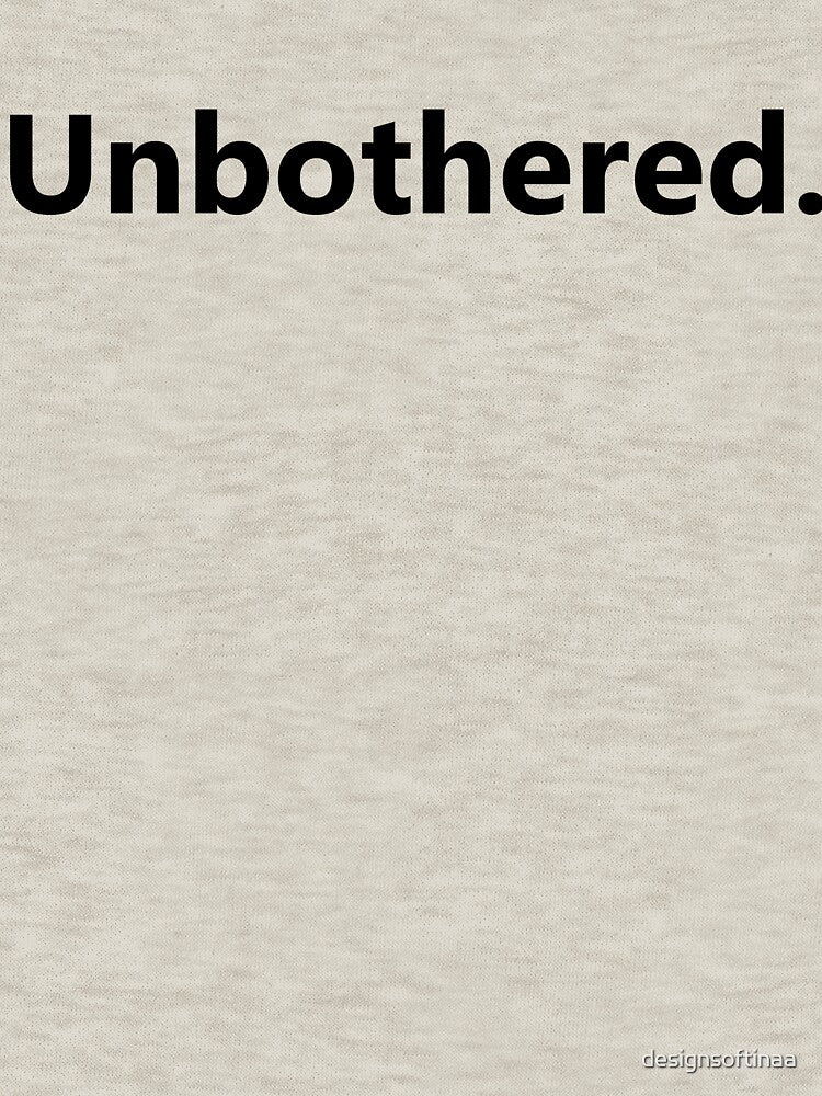"Unbothered" quote by designsoftinaa T-Shirts, Hoodie, Sweatshirt | BlankRebels.com (Image 3)