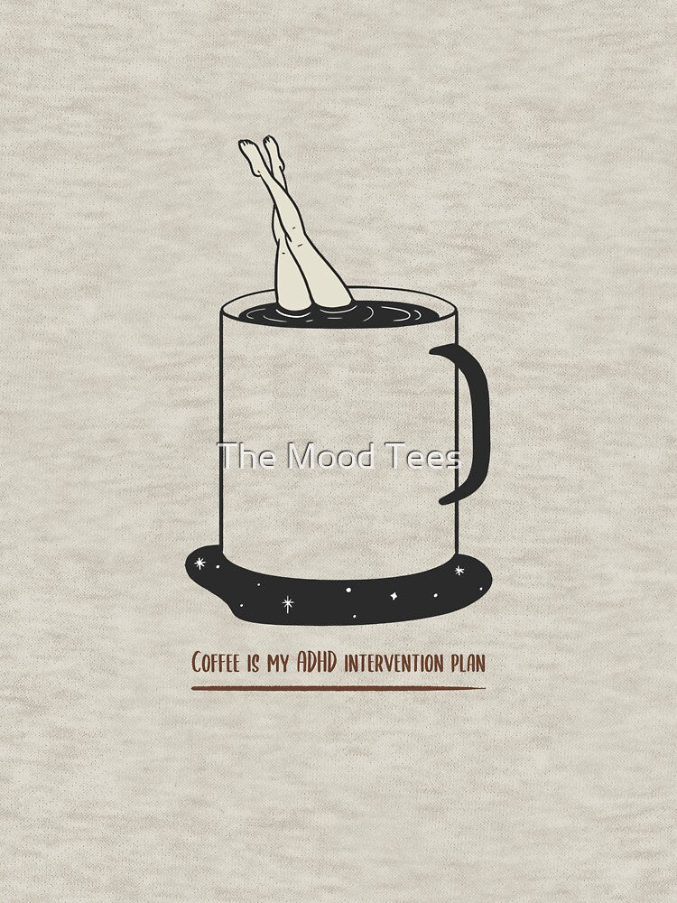 Coffee Is My ADHD Intervention Plan T-shirt by The Mood Tees Hoodie, Sweatshirt | BlankRebels.com (Image 3)