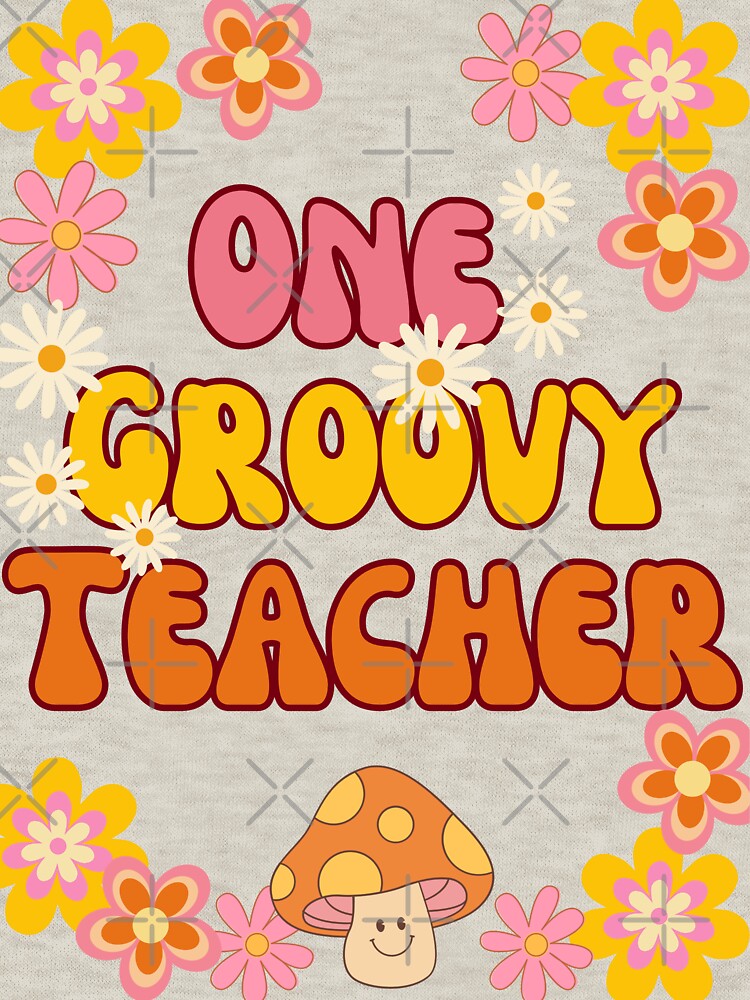 One Groovy Teacher by Mariana Piana T-Shirts, Hoodie, Sweatshirt | BlankRebels.com (Image 3)