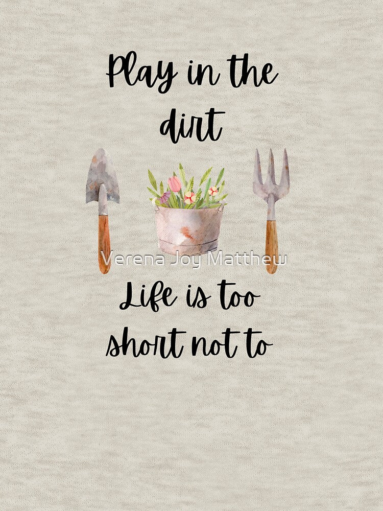 Play in the Dirt, Life is too short not to by onepony T-Shirts, Hoodie, Sweatshirt | BlankRebels.com (Image 3)