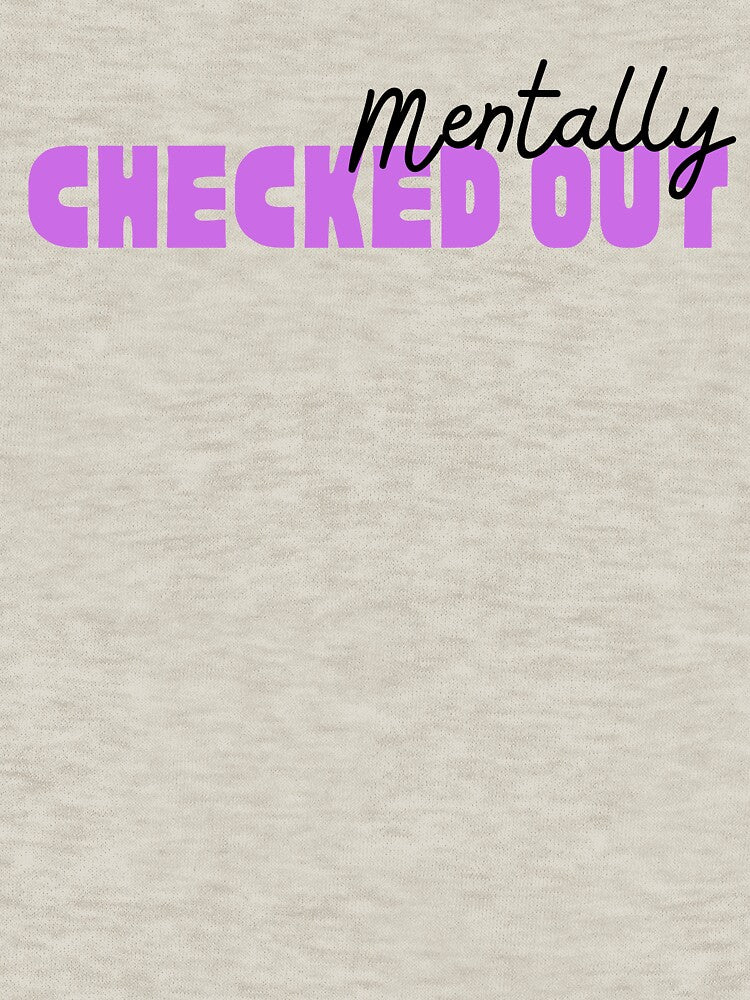 Mentally Checked Out Black and Purple Design by SweetAndSpice T-Shirts, Hoodie, Sweatshirt | BlankRebels.com (Image 3)