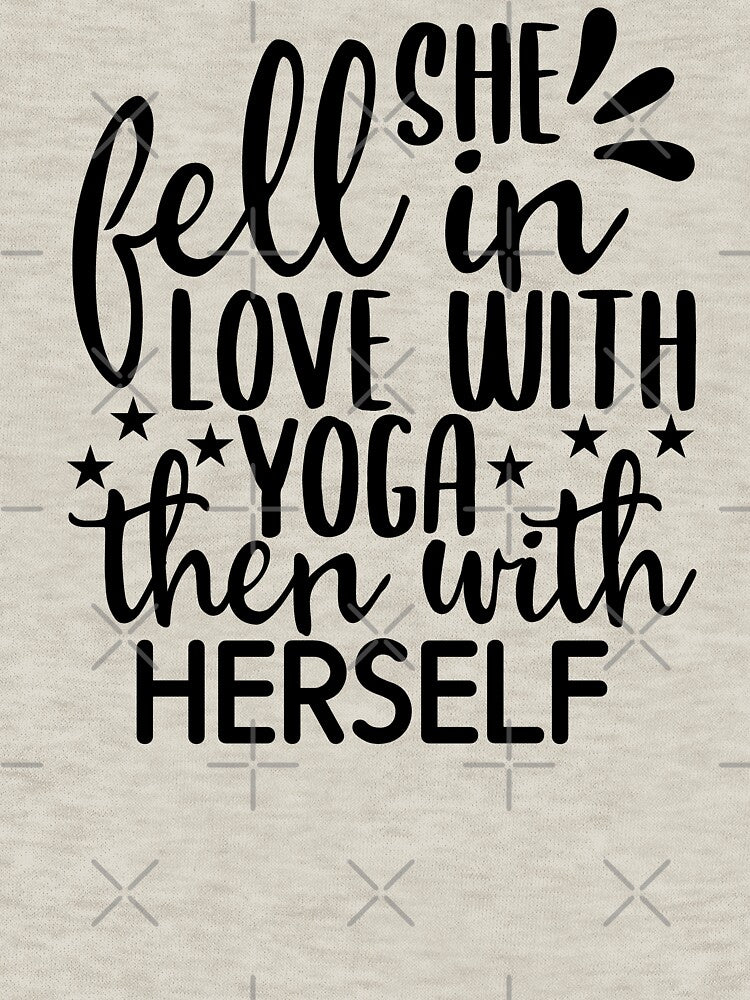 Yoga Quote She Fell Love Yoga Then Herself Motivational Saying T-Shirts, Hoodie, Sweatshirt