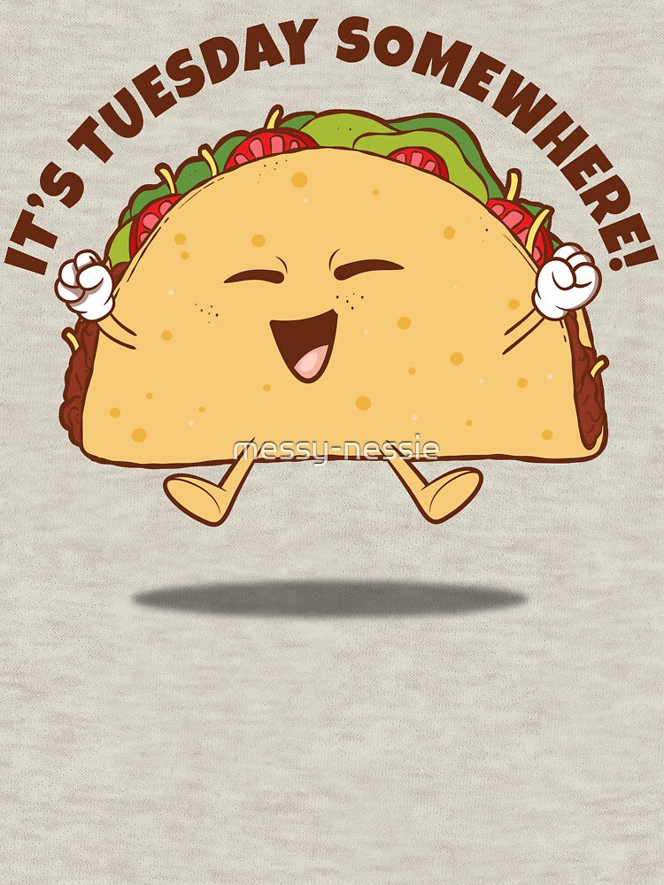 Taco Tuesday - it's Tuesday somewhere (on light colors) by messy-nessie T-Shirts, Hoodie, Sweatshirt (Image 3)