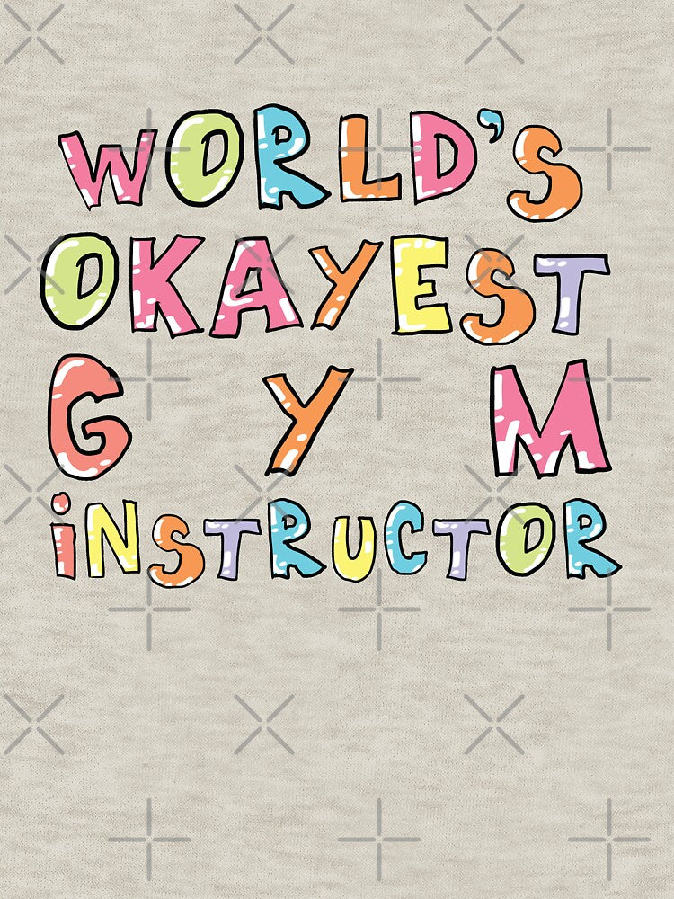 World's Okayest Gym Instructor Gift Idea by betternotes T-Shirts, Hoodie, Sweatshirt | BlankRebels.com (Image 3)